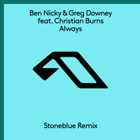 Ben Nicky & Greg Downey feat. Christian Burns - Always (Stoneblue Remix)