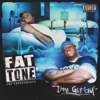 Fat Tone - I'mma Get'cha (Explicit)