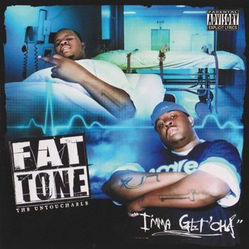 Fat Tone - I'mma Get'cha (Explicit)