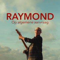Raymond Van Het Groenewoud - Op algemene aanvraag