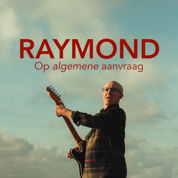 Raymond Van Het Groenewoud - Op algemene aanvraag