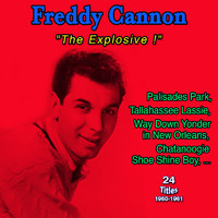 Freddy Cannon - "The Explosive" Freddy Cannon: Tallahassee Lassie (24 Titles: 1960-1961)