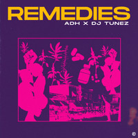 ADH and DJ Tunez - Remedies (with DJ Tunez) (Explicit)