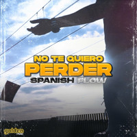 Spanish Flow - No Te Quiero Perder