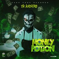 YK Kastro - Money Potion (Explicit)