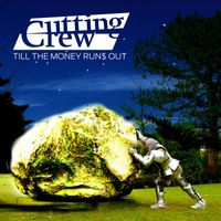 Cutting Crew - Till the Money Runs Out