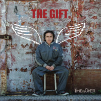 The Gift - Time Is Over (Explicit)