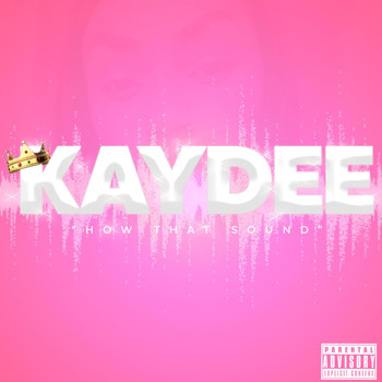 Kaydee - How That Sound (Explicit)