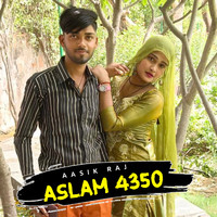 Aasik Raj - Aslam 4350