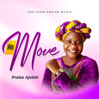 Praise Ajeleti - We Move