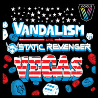 Vandalism & Static Revenger - Vegas