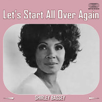 Shirley Bassey - Lets Start All Over Again