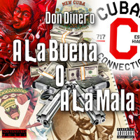 Don Dinero - A LA BUENA O A LA MALA (Explicit)