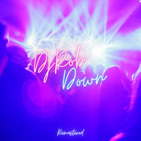DJ Rob - Down (Remastered 2022)
