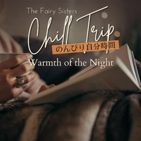 The Fairy Sisters - Chill Trip:のんびり自分時間 - Warmth of the Night