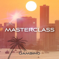 Gambino - Masterclass (Explicit)