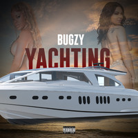 Bugzy - Yachting (Explicit)