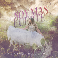 Monica Saldivar - Soy Mas Fuerte (Deluxe)