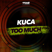 Kuca - Too Much