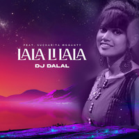 DJ Dalal feat. Sucharita Mohanty - Lala Li Lala