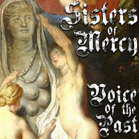 Sisters Of Mercy - Voice of the Past