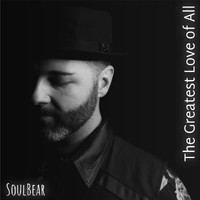 SoulBear - The Greatest Love of All