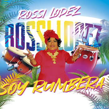 Rossi Lopez - Soy Rumbera