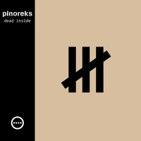 Pinoreks - Dead Inside