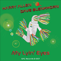 Harry Allen & Dave Blenkhorn - My Lyin' Eyes