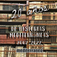 Mediterraneo - 20 Años de Historias Mediterráneas 2002-2022