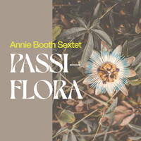 Annie Booth Sextet - Passiflora