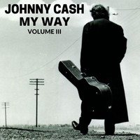 Johnny Cash - My Way Volume III