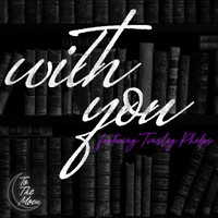 To The Moon - With You (feat. Tinsley Phelps)