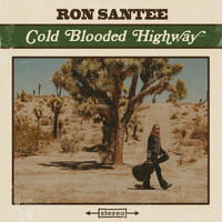 Ron Santee - Cold Blooded Highway