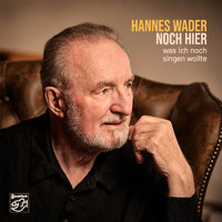Hannes Wader - Noch hier - Was ich noch singen wollte