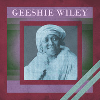 Geeshie Wiley - Presenting Geeshie Wiley