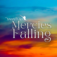 Yadah'yah - Mercies Falling
