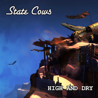 State Cows - High and Dry