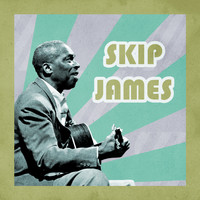 Skip James - Presenting Skip James