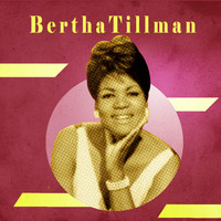 Bertha Tillman - Presenting Bertha Tillman