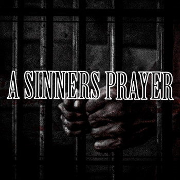 James Doyle - A Sinners Prayer (Explicit)