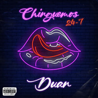 DUAN - Chinguemos 24-7 (Explicit)