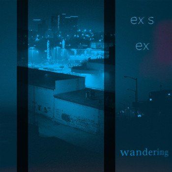 Ex's Ex - Wandering