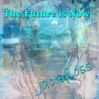 Jackfloss - The Future Is Now