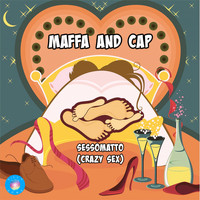 Maffa & Cap - Sessomatto (Crazy Sex) (Maffa Re Touch)