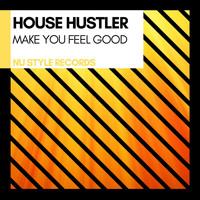 House Hustler - Make You Feel Good