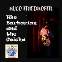 Hugo Friedhofer - The Barbarian and the Geisha