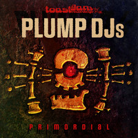 Plump DJs - Primordial