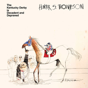 Bill Frisell & Hunter S. Thompson - The Kentucky Derby Is Decadent And Depraved