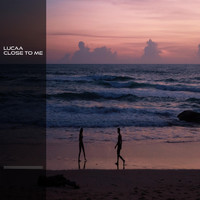 Lucaa - Close to Me
